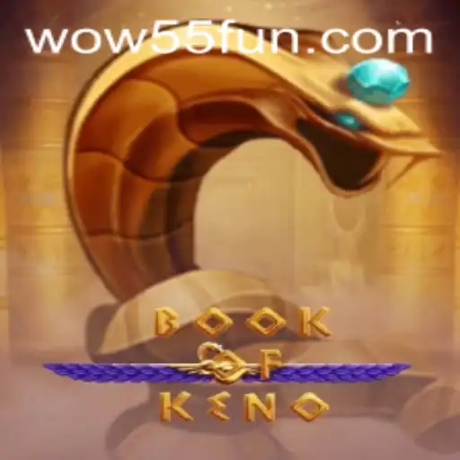Discover the Exciting World of BookOfKeno with WOW55