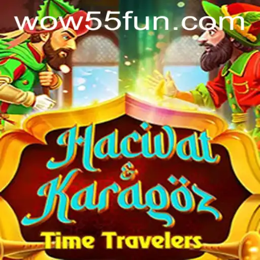 HacivatandKaragoz: The New Gaming Sensation with WOW55