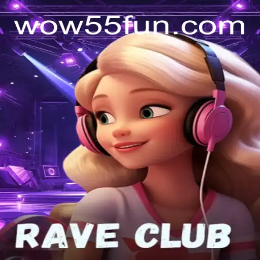 Exploring the Exciting World of RaveClub: A Deep Dive Into the Game and the Powers of WOW55