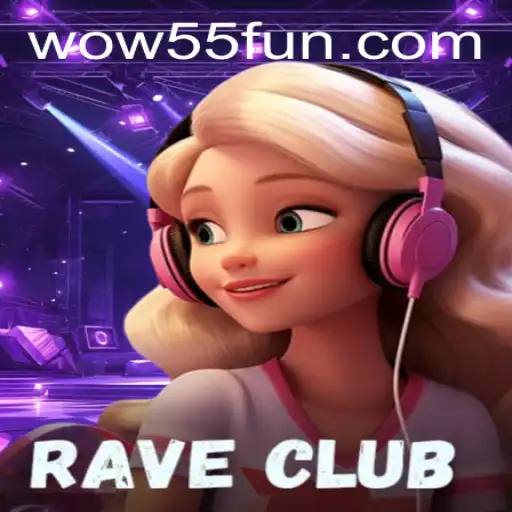 Exploring the Exciting World of RaveClub: A Deep Dive Into the Game and the Powers of WOW55
